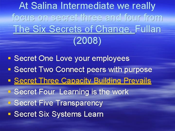At Salina Intermediate we really focus on secret three and four from The Six