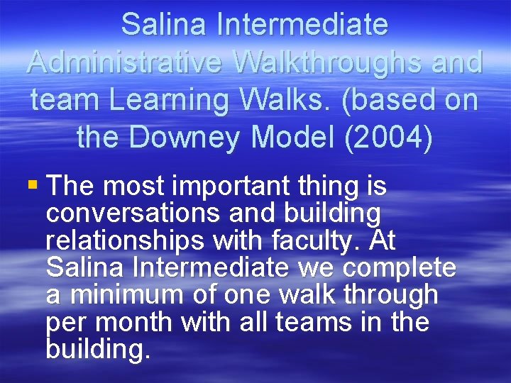 Salina Intermediate Administrative Walkthroughs and team Learning Walks. (based on the Downey Model (2004)