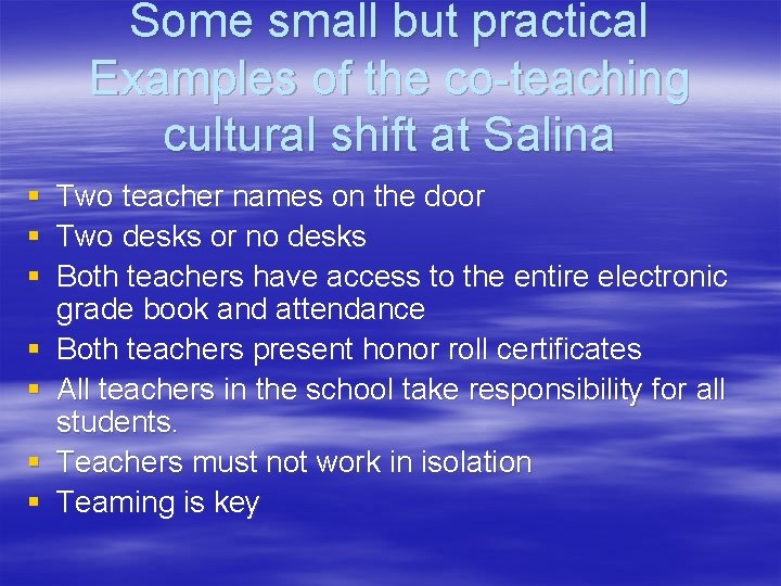 Some small but practical Examples of the co-teaching cultural shift at Salina § §
