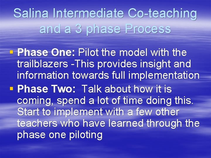 Salina Intermediate Co-teaching and a 3 phase Process § Phase One: Pilot the model