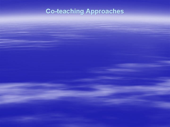 Co-teaching Approaches 