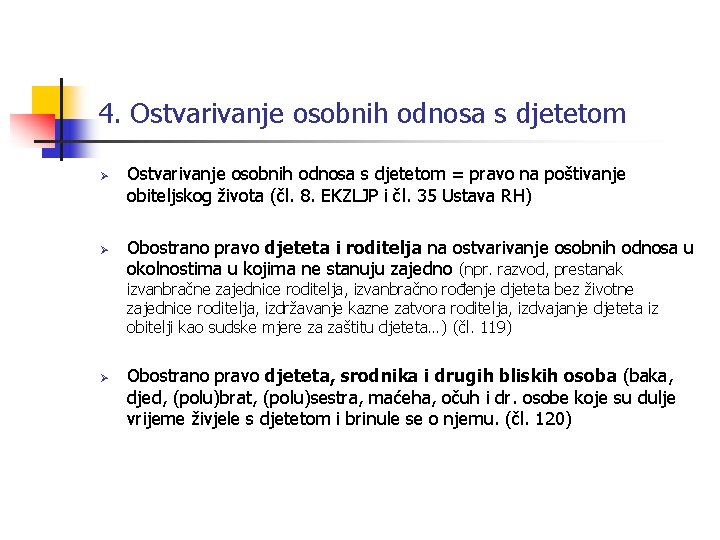 4. Ostvarivanje osobnih odnosa s djetetom Ø Ø Ostvarivanje osobnih odnosa s djetetom =