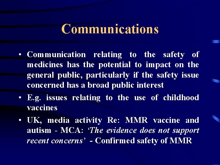 Communications • Communication relating to the safety of medicines has the potential to impact