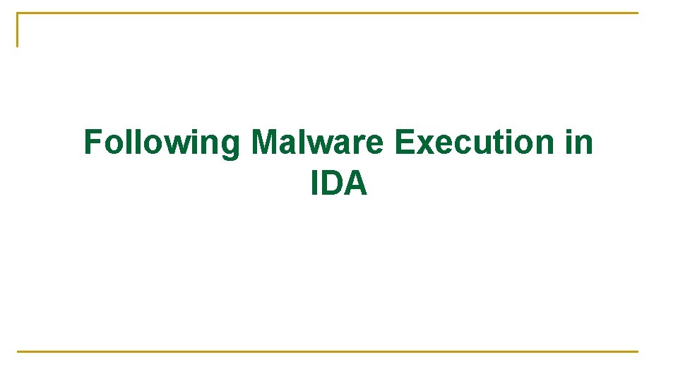Following Malware Execution in IDA 