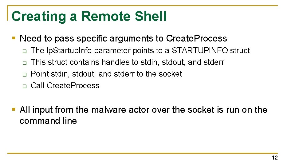 Creating a Remote Shell § Need to pass specific arguments to Create. Process q