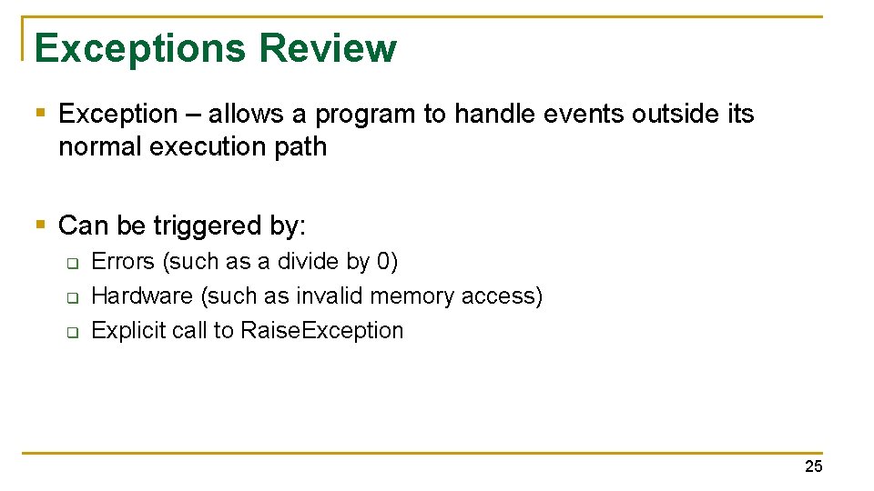 Exceptions Review § Exception – allows a program to handle events outside its normal