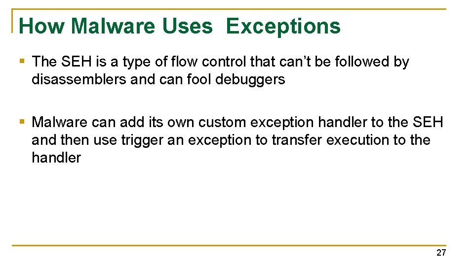 How Malware Uses Exceptions § The SEH is a type of flow control that