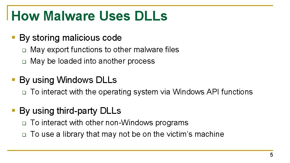 How Malware Uses DLLs § By storing malicious code q q May export functions