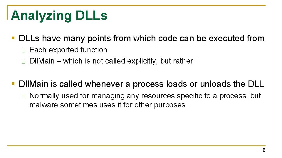 Analyzing DLLs § DLLs have many points from which code can be executed from