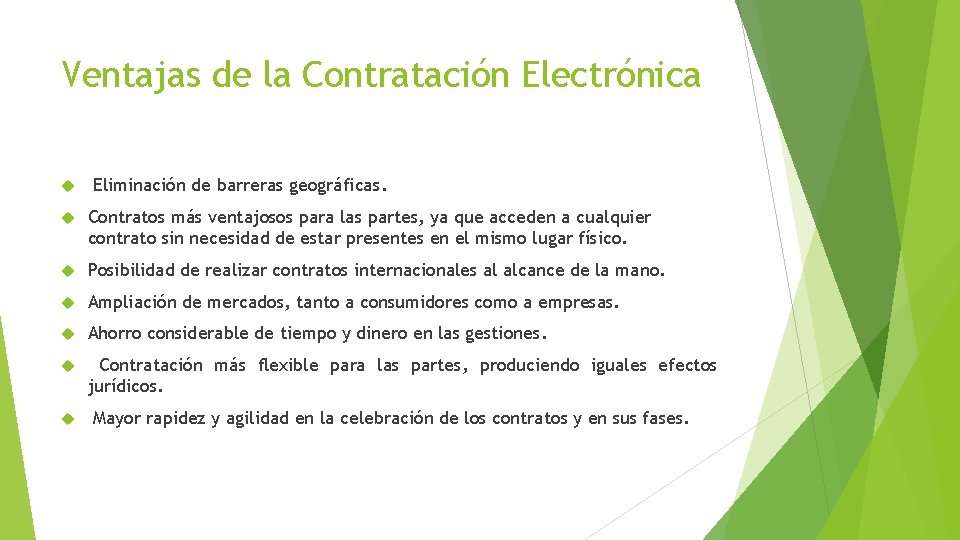 Ventajas de la Contratación Electrónica Eliminación de barreras geográficas. Contratos más ventajosos para las