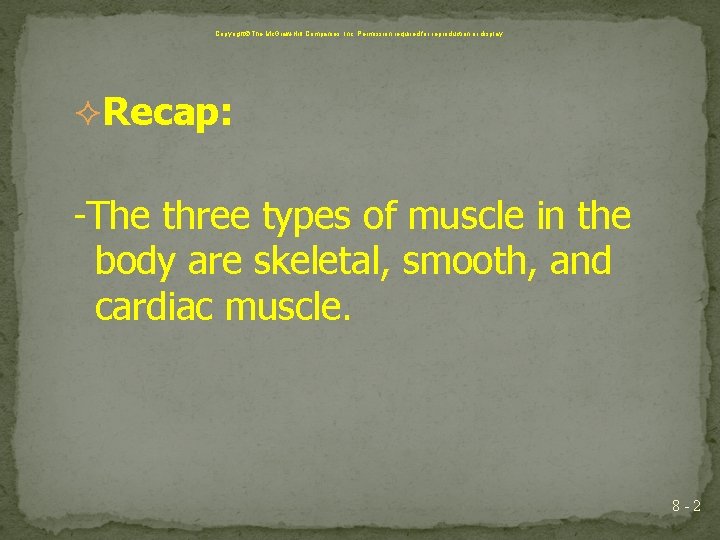 Copyright The Mc. Graw-Hill Companies, Inc. Permission required for reproduction or display. Recap: -The