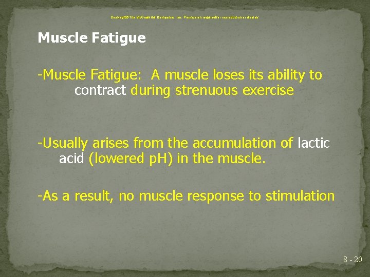 Copyright The Mc. Graw-Hill Companies, Inc. Permission required for reproduction or display. Muscle Fatigue