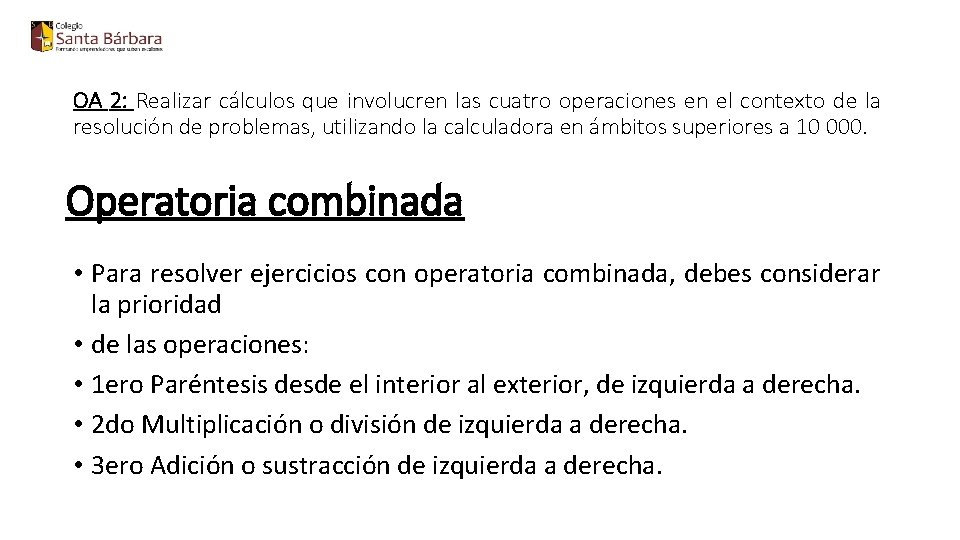 OA 2: Realizar cálculos que involucren las cuatro operaciones en el contexto de la