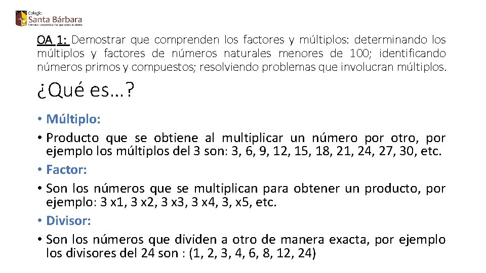 OA 1: Demostrar que comprenden los factores y múltiplos: determinando los múltiplos y factores