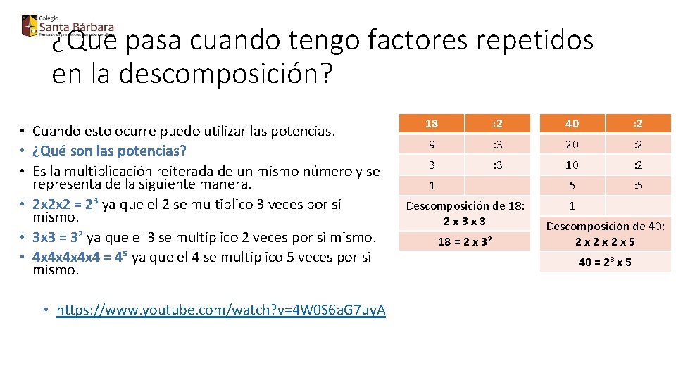 ¿Que pasa cuando tengo factores repetidos en la descomposición? • Cuando esto ocurre puedo