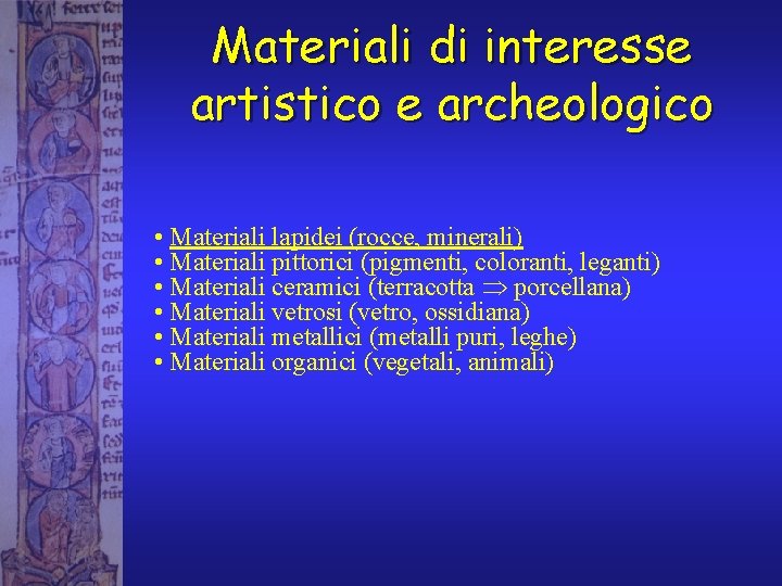 Materiali di interesse artistico e archeologico • Materiali lapidei (rocce, minerali) • Materiali pittorici