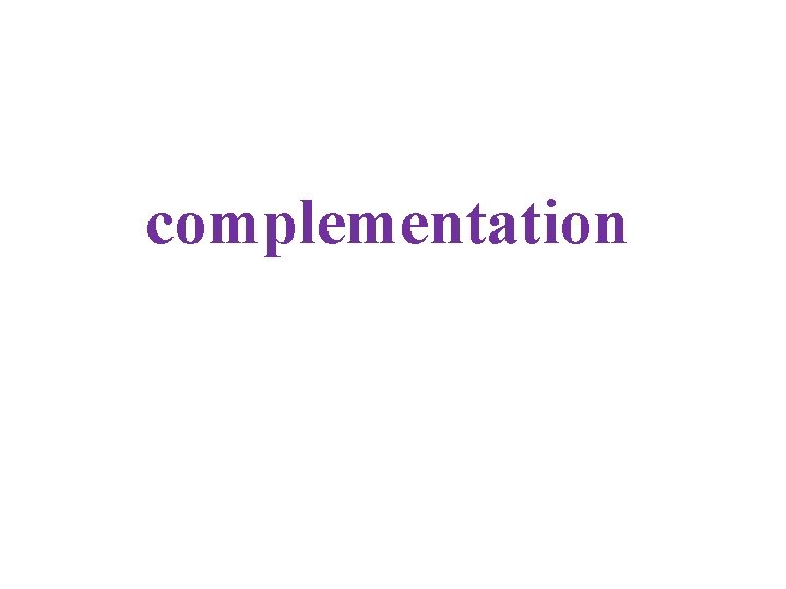 complementation 