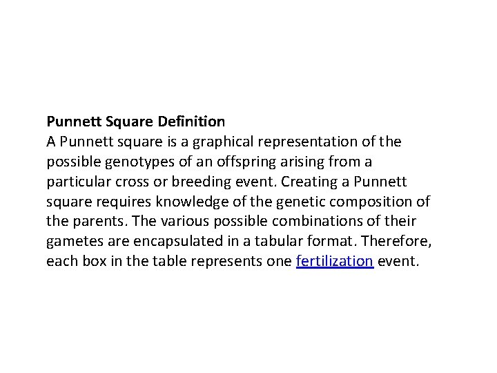 Punnett Square Definition A Punnett square is a graphical representation of the possible genotypes