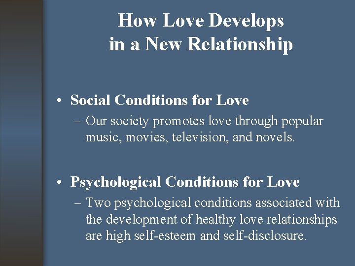 How Love Develops in a New Relationship • Social Conditions for Love – Our