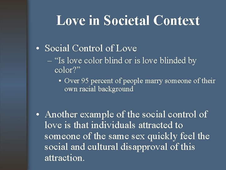 Love in Societal Context • Social Control of Love – “Is love color blind