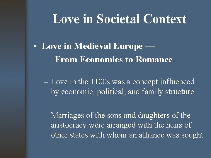 Love in Societal Context • Love in Medieval Europe — From Economics to Romance