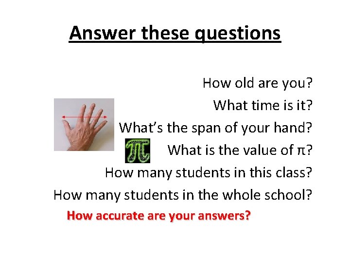 Answer these questions How old are you? What time is it? What’s the span