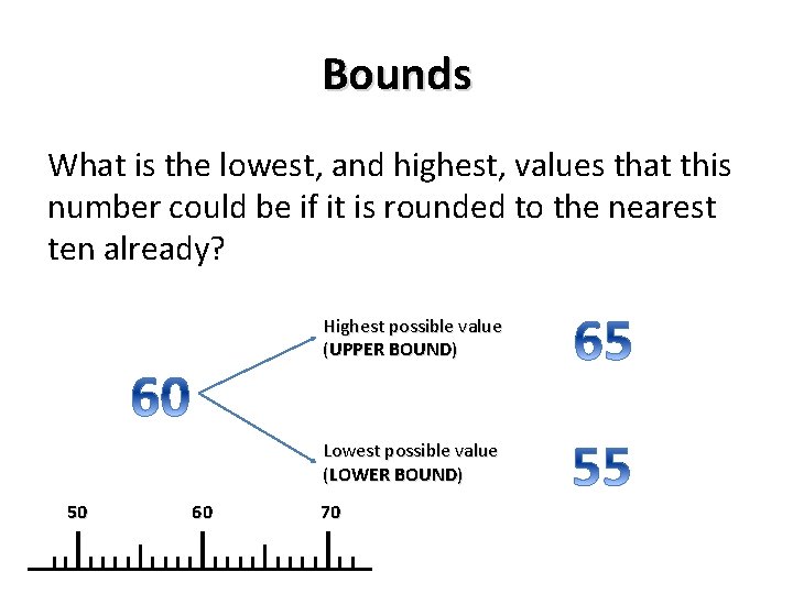 Bounds What is the lowest, and highest, values that this number could be if