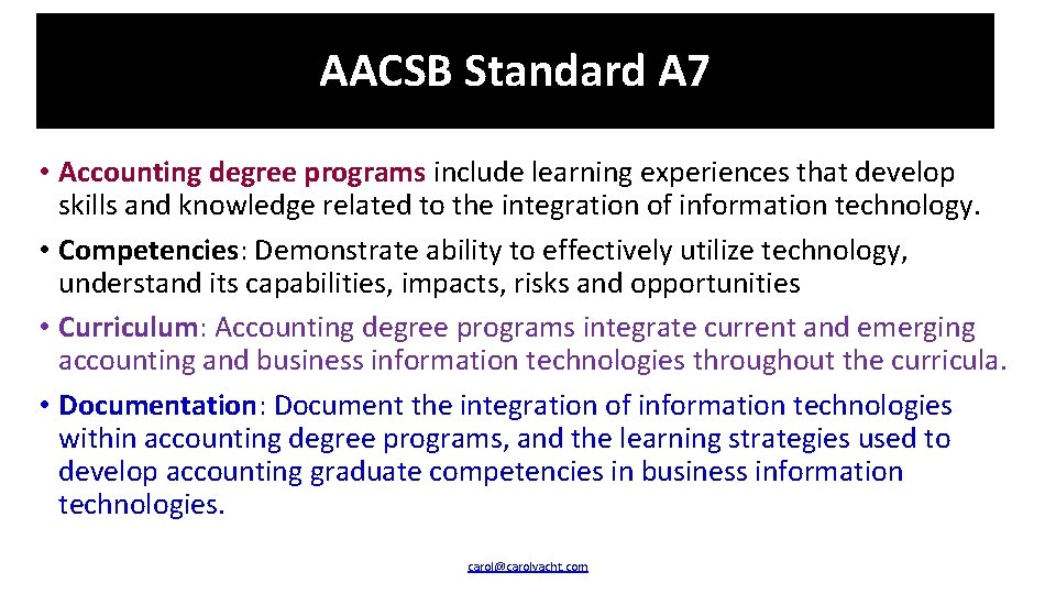 AACSB Standard A 7 • Accounting degree programs include learning experiences that develop skills