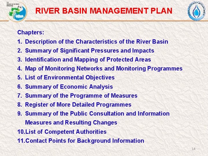 RIVER BASIN MANAGEMENT PLAN Chapters: 1. Description of the Characteristics of the River Basin