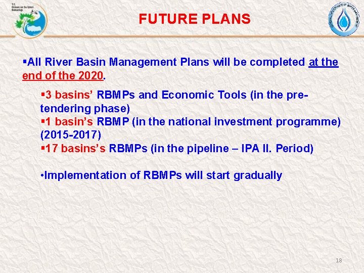 FUTURE PLANS §All River Basin Management Plans will be completed at the end of