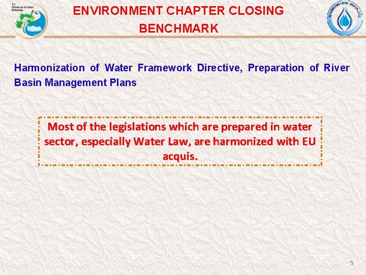 ENVIRONMENT CHAPTER CLOSING BENCHMARK Harmonization of Water Framework Directive, Preparation of River Basin Management