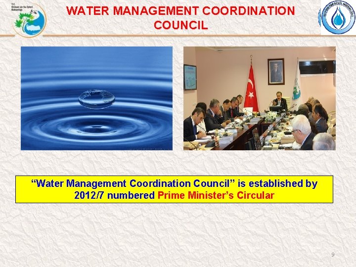 WATER MANAGEMENT COORDINATION COUNCIL “Water Management Coordination Council” is established by 2012/7 numbered Prime