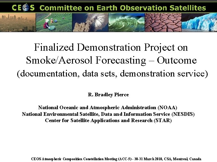 Finalized Demonstration Project on Smoke/Aerosol Forecasting – Outcome (documentation, data sets, demonstration service) R.