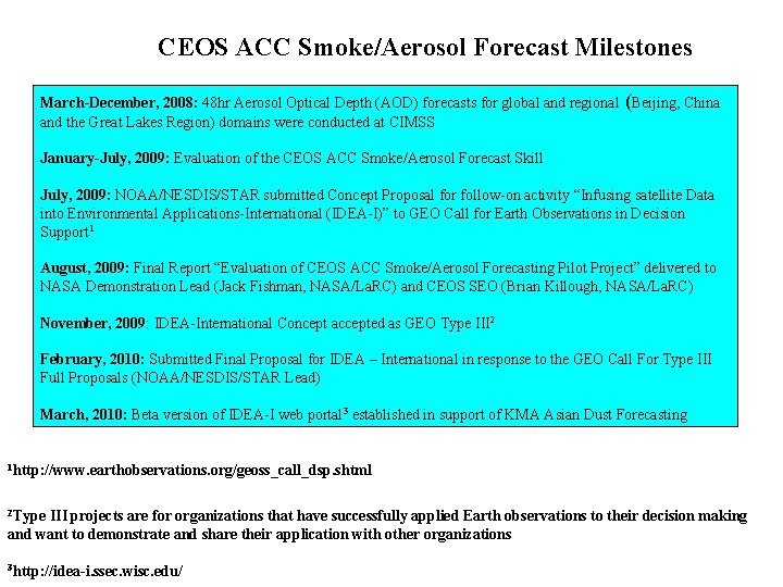 CEOS ACC Smoke/Aerosol Forecast Milestones March-December, 2008: 48 hr Aerosol Optical Depth (AOD) forecasts