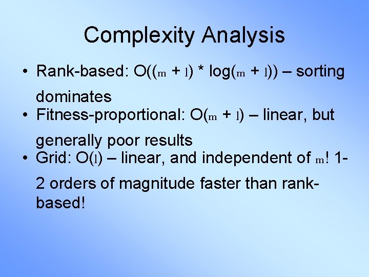 Complexity Analysis • Rank-based: O((m + l) * log(m + l)) – sorting dominates