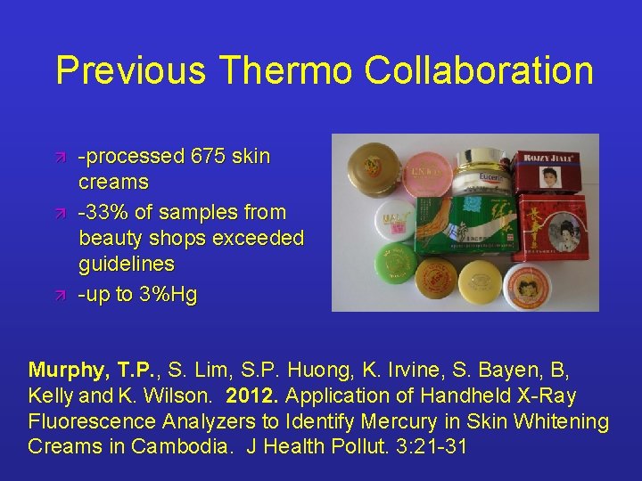 Previous Thermo Collaboration ä ä ä -processed 675 skin creams -33% of samples from