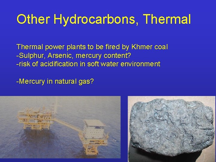 Other Hydrocarbons, Thermal power plants to be fired by Khmer coal -Sulphur, Arsenic, mercury