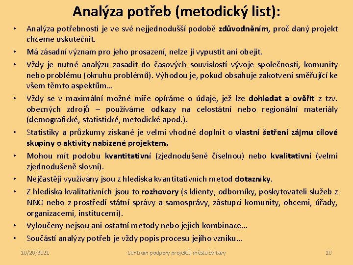 Analýza potřeb (metodický list): • • • Analýza potřebnosti je ve své nejjednodušší podobě