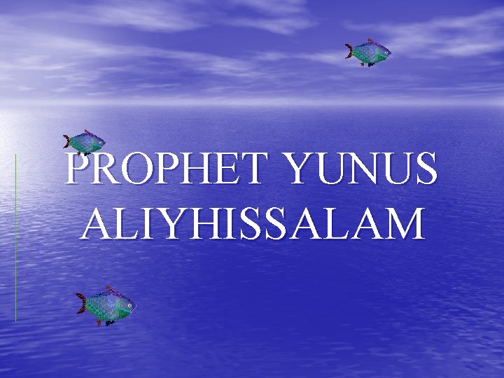 PROPHET YUNUS ALIYHISSALAM 