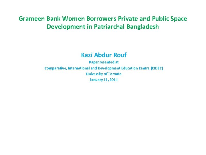 Grameen Bank Women Borrowers Private and Public Space Development in Patriarchal Bangladesh Kazi Abdur