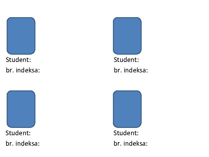 Student: br. indeksa: 
