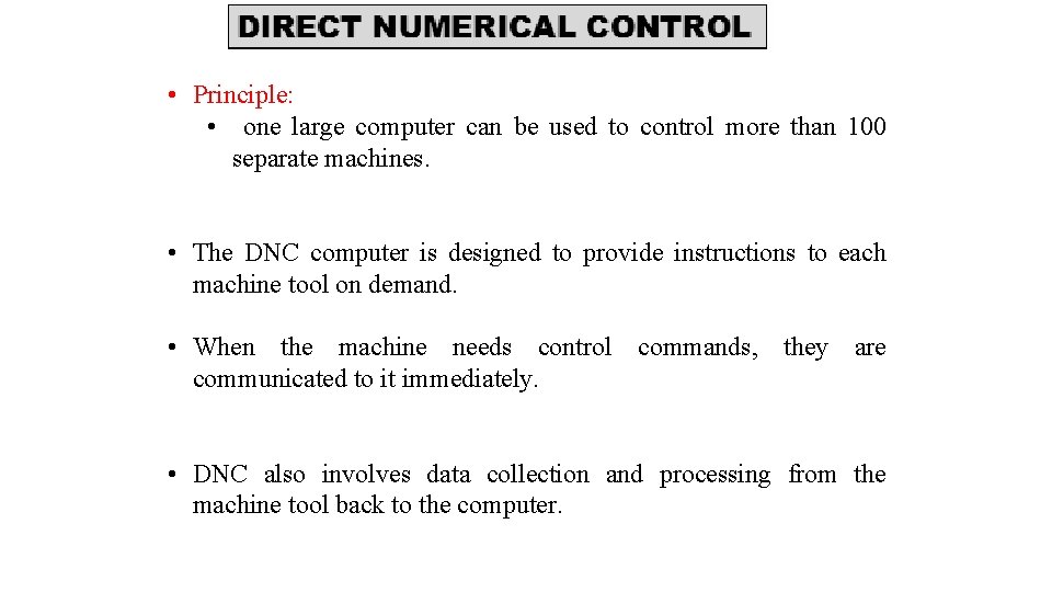 • Principle: • one large computer can be used to control more than • Principle: • one large computer can be used to control more than