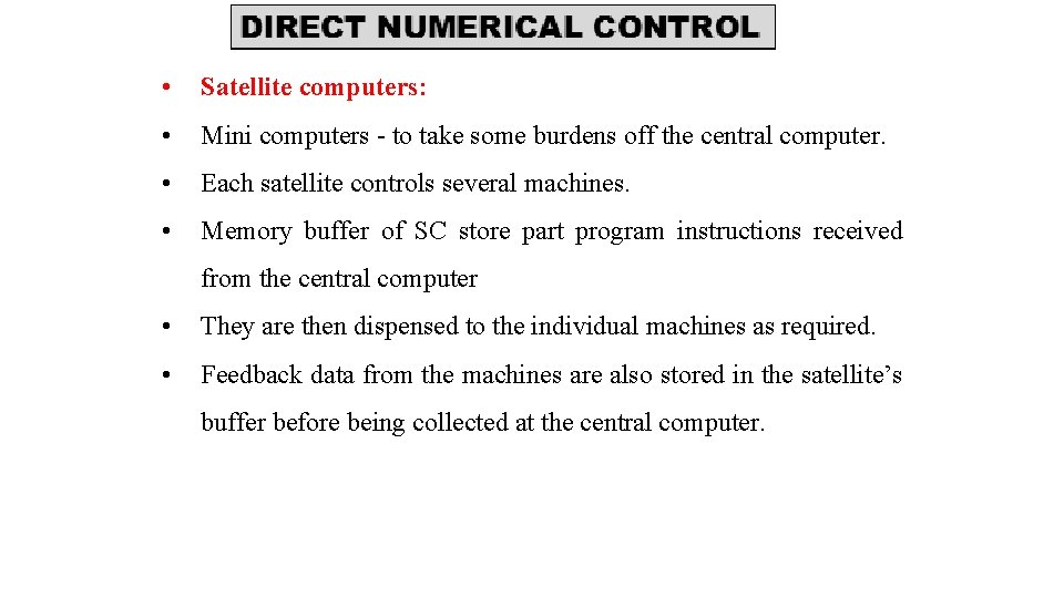 • Satellite computers: • Mini computers - to take some burdens off the • Satellite computers: • Mini computers - to take some burdens off the