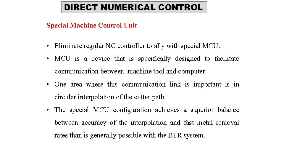 Special Machine Control Unit • Eliminate regular NC controller totally with special MCU. •