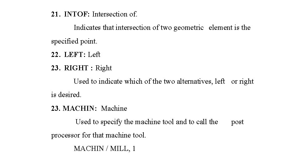 21. INTOF: Intersection of. Indicates that intersection of two geometric element is the specified