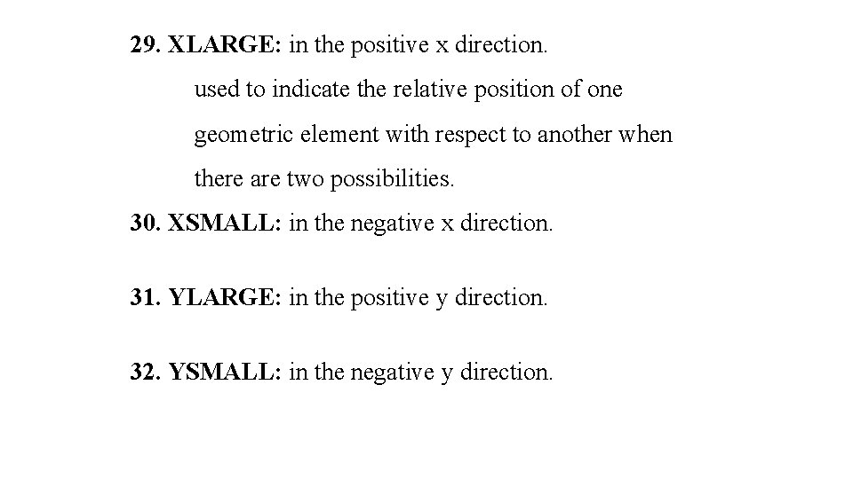 29. XLARGE: in the positive x direction. used to indicate the relative position of