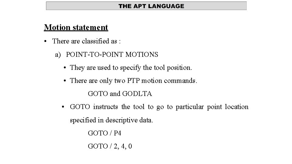 Motion statement • There are classified as : a) POINT-TO-POINT MOTIONS • They are Motion statement • There are classified as : a) POINT-TO-POINT MOTIONS • They are