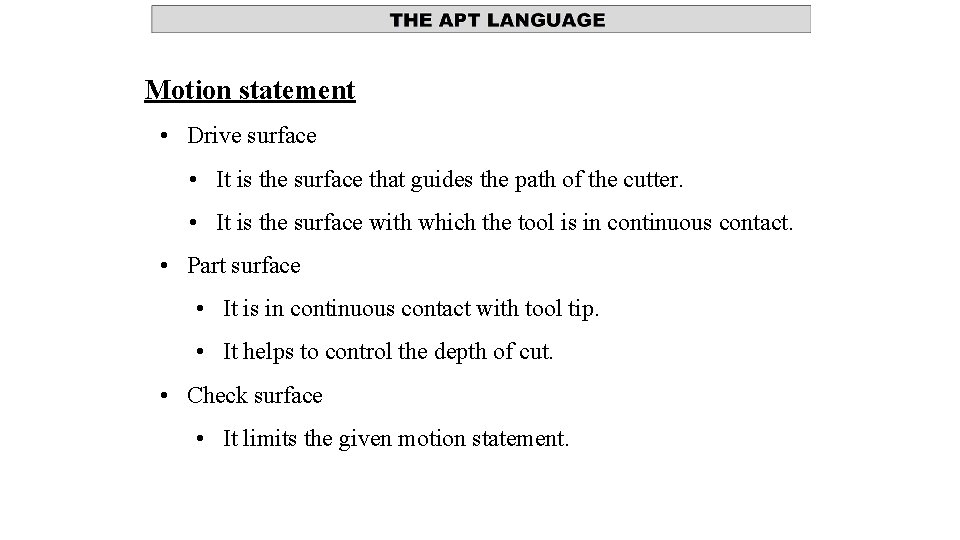 Motion statement • Drive surface • It is the surface that guides the path Motion statement • Drive surface • It is the surface that guides the path