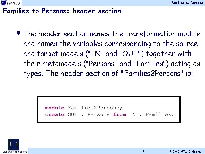 Families to Persons: header section • The header section names the transformation module and