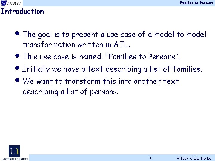 Families to Persons Introduction • The goal is to present a use case of